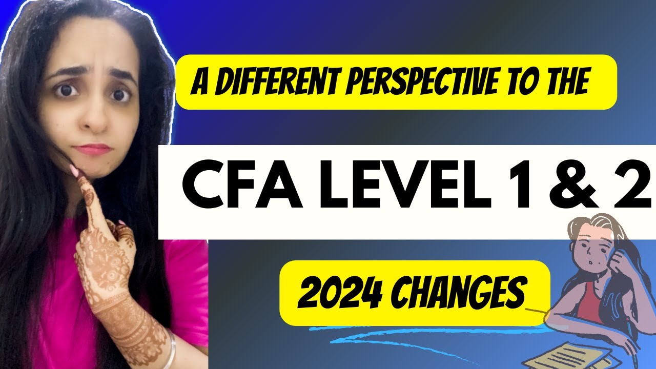 CFA Level 1 & 2 Exam Changes For 2024 | A PRACTICAL Perspective By ...