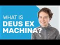 Understanding Deus Ex Machina