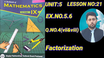 9th Class MATH | LESSON NO:21 UNIT:5 | EX.5.6. Q.4(vii&viii) FACTORIZATION