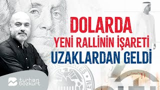 Dolarda Yeni Rallinin Işareti Uzaklardan Geldi Turhan Bozkurt