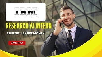 IBM Research Intern AI Internship | ₹45,000 Monthly Stipend 💰 | Apply Anywhere in India!