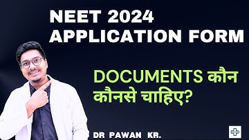 Documents Required for Neet 2024 application form fillup 🔥🔥|| Dr Counsellor Neet