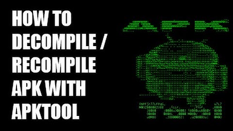 APKTOOL | HOW TO DECOMPILE AND RECOMPILE