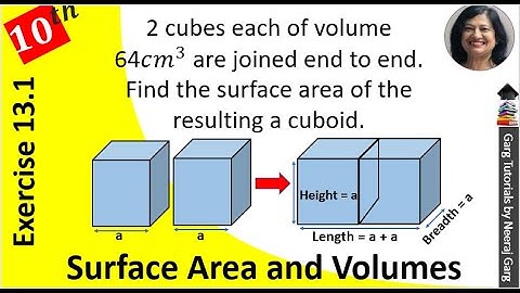 2 cubes each of volume 64 cm3 are joined end to end find the surface area of the resulting cuboid