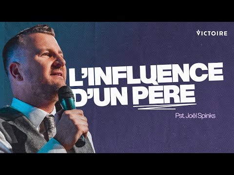 L'influence d'un père qui craint Dieu | Pst. Joël Spinks