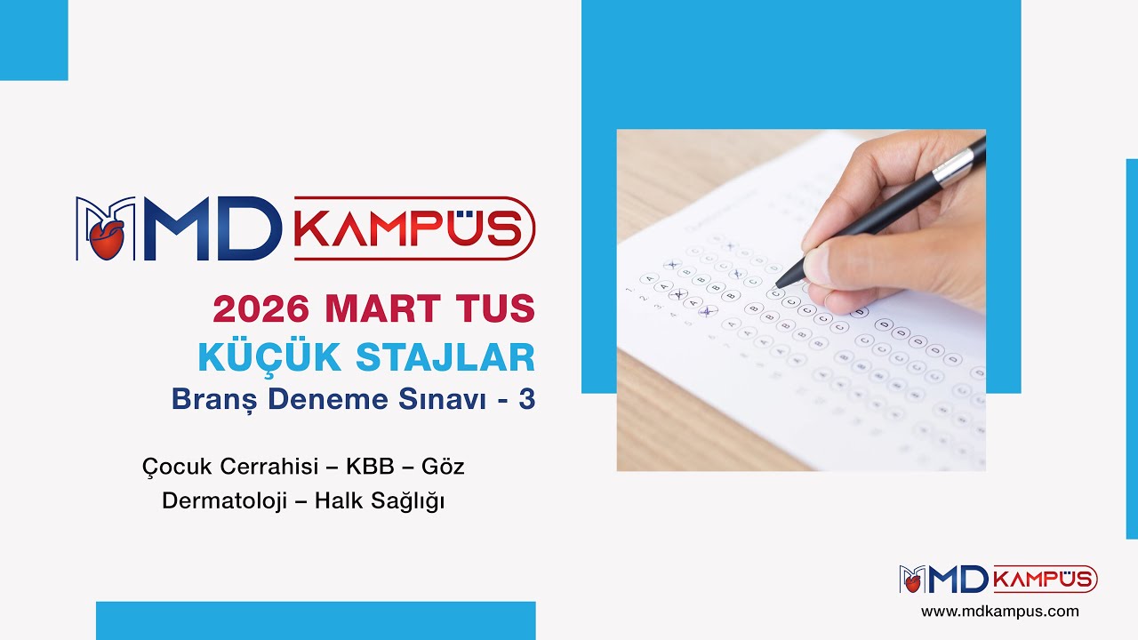 MD Kampüs 2026 MART TUS Küçük Stajlar Branş Denemesi - 3 Çocuk Cer. • KBB • Göz • Derma • H. Sağlığı
