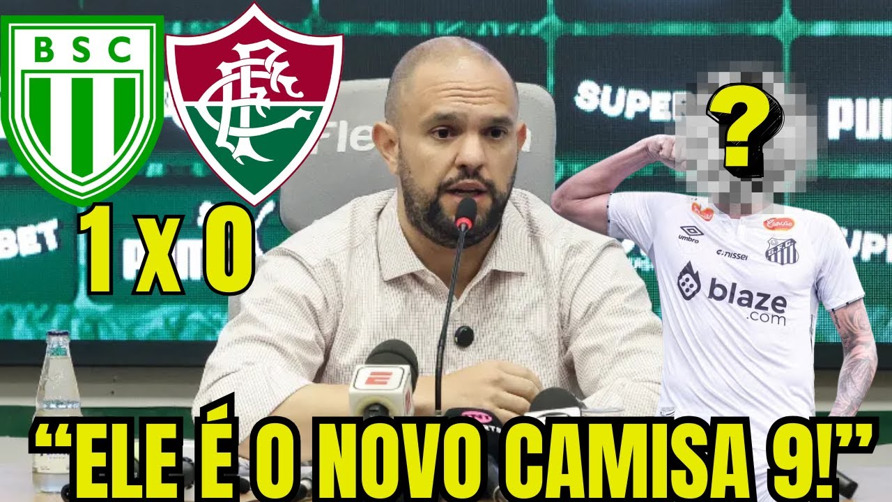 URGENTE! APÓS A DERROTA DO FLUMINENSE POR 1X0 NO CAMPEONATO CARIOCA! FECHOU O SEU NOVO CAMISA 9