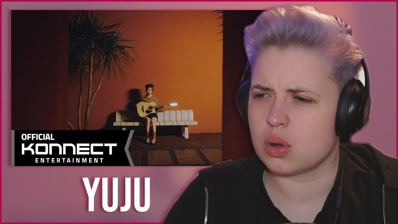 REACTION to YUJU (유주) - WITHOUT U MV