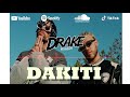 Dakiti (Remix) - DJ DRAKE