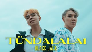 Black Jack - TünDalaLai | Mood Video