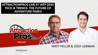 AP Podcast - Episode 421: AttractionPros LIVE at IATP 2025