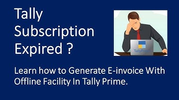 How to Generate Offline Single & Bulk E invoice in TallyPrime