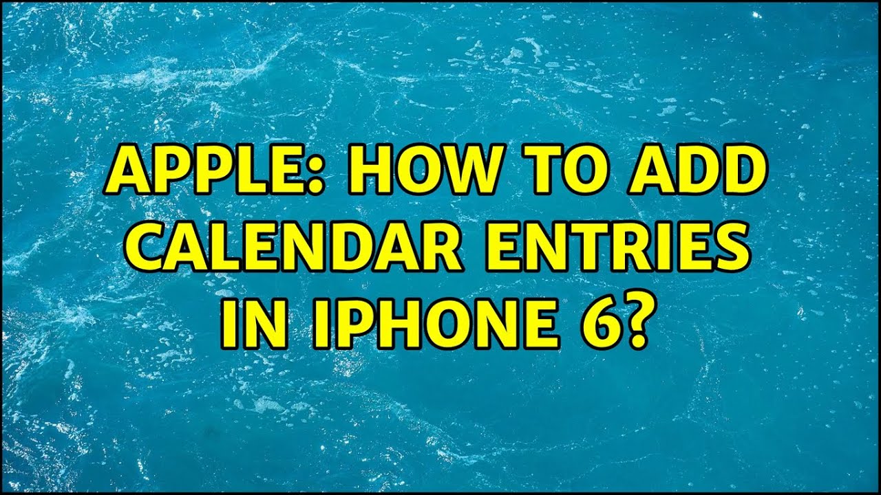 Apple How to add calendar entries in iPhone 6? (2 Solutions!!) YouTube