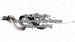 [PL SUB/PINYIN] Lee Chien-Fu - Descendants of the dragon (龙的传人)
