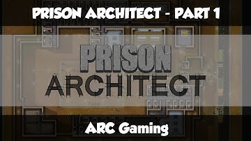Prison Architect | Part 1 | Darkest Tutorial Ever