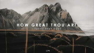 How Great Thou Art (Until That Day) | Piano Karaoke [Lower Key of G]