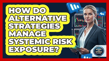How Do Alternative Strategies Manage Systemic Risk Exposure?