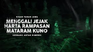 GUNUNG LEMAH: MENELISIK TEMPAT PENGUBURAN HARTA MATARAM KUNO