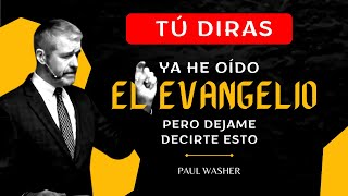 🔴🙏Crees que has oído el evangelio ✅ PAUL WASHER