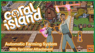 AUTOMATIC FARMING SYSTEM WITH SPRINKLER ATTACHMENT『Coral Island』