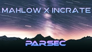 Mahlow x Incrate - Parsec