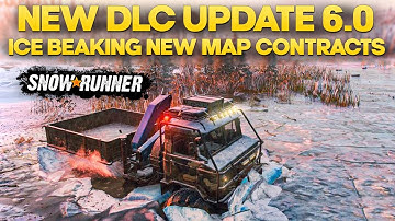 New SnowRunner Update 6.0 - Ice Breaking, New Map and Contracts Overview