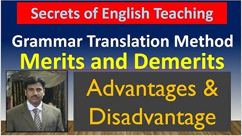 Merits & demerits of Grammar Translation Method/ Advantages/Disadvantages of GMT/ English Teaching