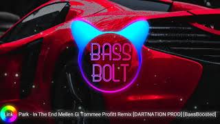 Linkin Park - In The End Mellen Gi Tommee Profitt Remix [DARTNATION PROD] [BassBoosted] Resimi