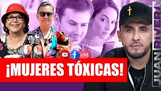 ¿SERÁ QUE TODAS LAS MUJERES SON TÓXICAS? - Doña Rosa Rivera, Juan Rivera y el Compa Camarón