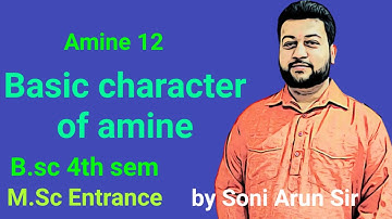 amine 12 ।  Basic character of amine । by Soni arun sir । B.sc 4th sem