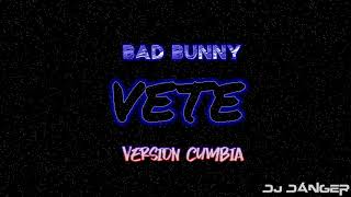 Video thumbnail of "Bad Bunny - Vete (Cumbia Version) - Dj Danger"