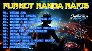 DJ FUNKOT NANDA NAFIS SALAH APA FULL ALBUM || NANDA NAFIS RMX || RAJA FUNKOT