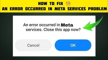 How To Fix An error occurred in Meta services. Close this app now Problem|| Tech Issues Solutions