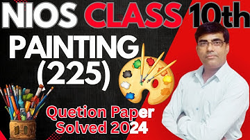 NIOS Class 10th Painting (225) | painting 10th class question paper solved | nios exam 2025