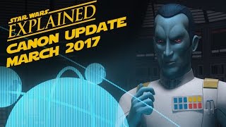 March 2017 Star Wars Canon Update - Star Wars Explained