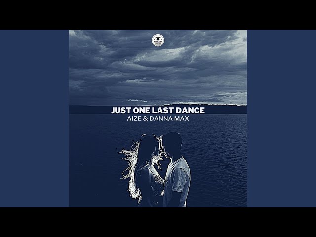 Aize/Danna Max - Just One Last Dance