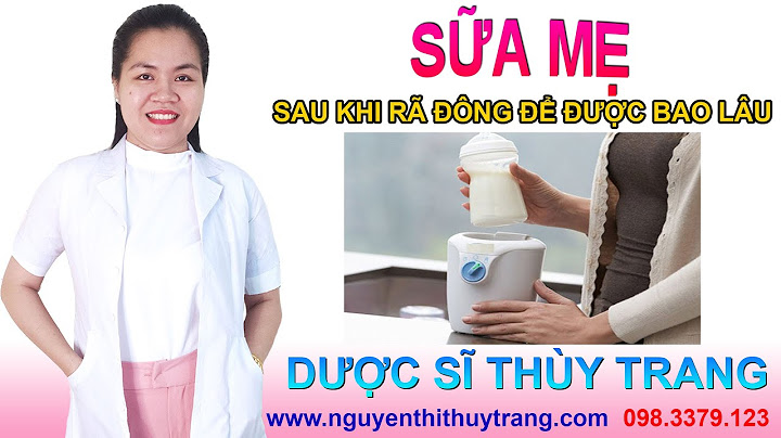 Sữa mẹ trữ đông để được bao nhiêu lâu