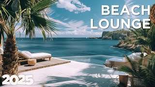 Beach Lounge - Relax Chillout Mix | Deep Chillout Ocean 2025 🌅🍸