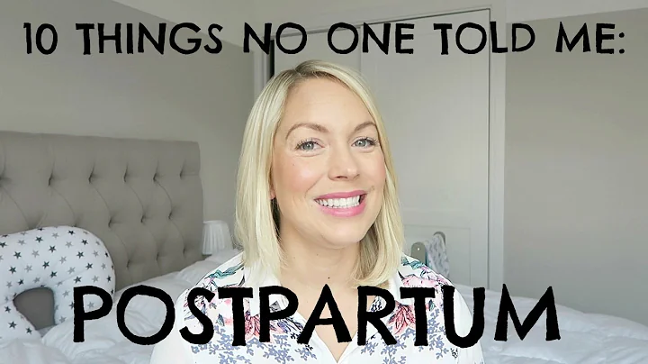 10 THINGS NO ONE TOLD ME ABOUT POSTPARTUM | Ad