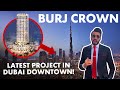 BURJ CROWN by Emaar in Downtown Dubai | Briefing and Project details | Property VLOG 4