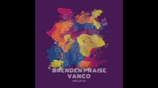 Brenden Praise Feat. Vanco & Kasango - Misava(Extended Mix)
