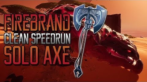 Dauntless | Firebrand Charrog Solo Axe Speedrun & Build (0.4.5) 2:32:74