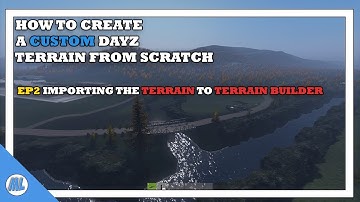DAYZ TOOLS: HOW TO MAKE A CUSTOM TERRAIN IN DAYZ - EP2 IMPORTING THE TERRAIN TO TERRAIN BUILDER