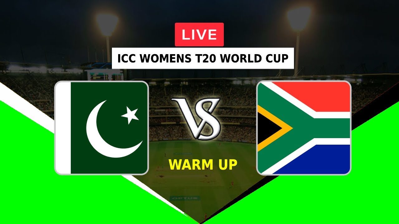🔴LIVE PAKISTAN VS SOUTH AFRICA WARM UP ICC WOMEN T20 WORLD CUP 2023