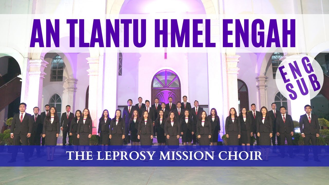 The Leprosy Mission Choir   An Tlantu Hmel Engah Official Music Video