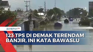 Banjir di Demak Akibatkan TPS Terendam Air , Bawaslu: Opsi Pemilu Susulan di Wilayah Banjir