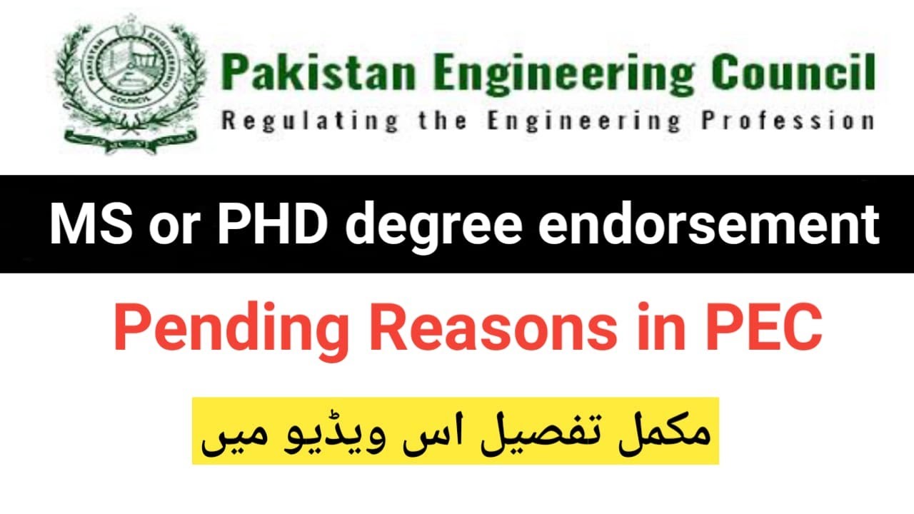 MS PHD Degree Endorsement Pending Reasons in PEC | endorsement of higher qualification in pec