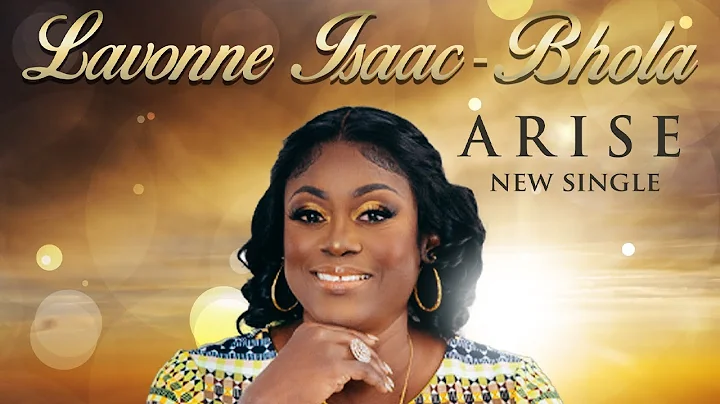 Lavonne Isaac-Bhola - ARISE (Official Lyric Video)