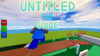 UNTITLED TAG GUIDE | GUIDE TO GETTING GOOD AT THIS GAME