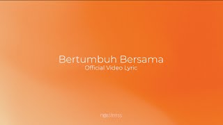 NOSSTRESS - BERTUMBUH BERSAMA -  VIDEO LYRIC & AUDIO